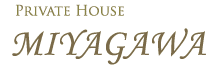PRIVATE HOUSE MIYAGAWA